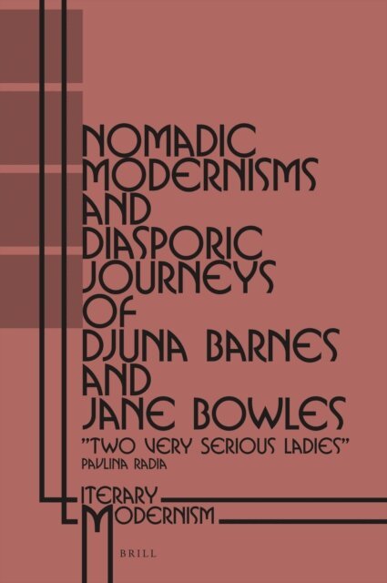 Pavlina Radia - Nomadic Modernisms and Diasporic Journeys of Djuna Barnes and Jane Bowles, E-bok