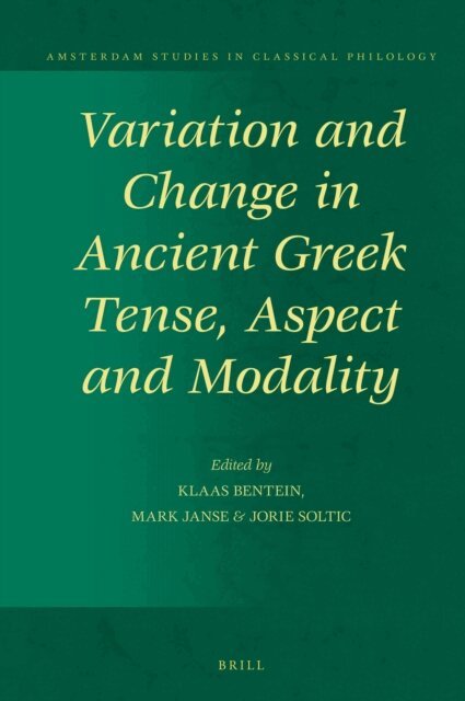 Jorie Soltic, Mark Janse, Klaas Bentein - Variation and Change in Ancient Greek Tense, Aspect and Modality, E-bok