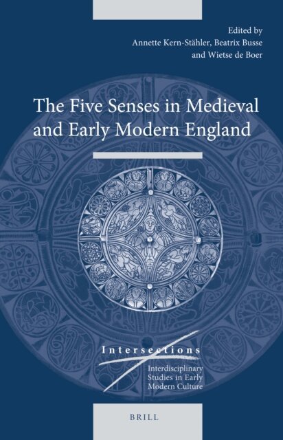 Annette Kern-Stahler, Beatrix Busse, Wietse de Boer - Five Senses in Medieval and Early Modern England, E-bok