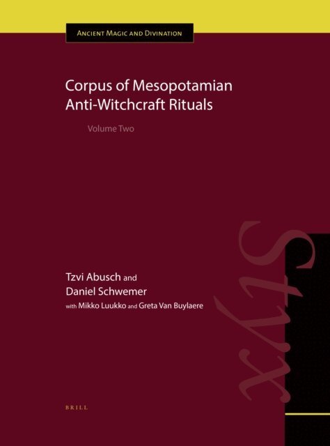 Daniel Schwemer, Tzvi Abusch - Corpus of Mesopotamian Anti-Witchcraft Rituals, E-bok