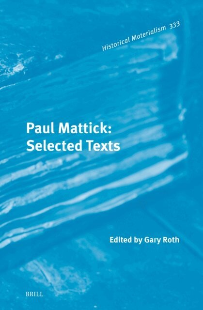 Gary Roth - Paul Mattick: Selected Texts, E-bok