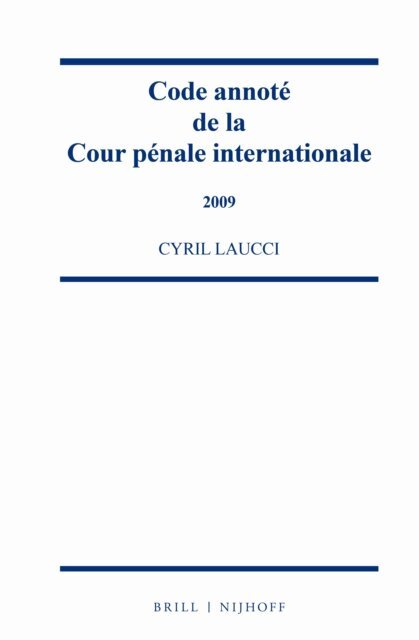 Cyril Laucci - Code annote de la Cour penale internationale, 2009, E-bok