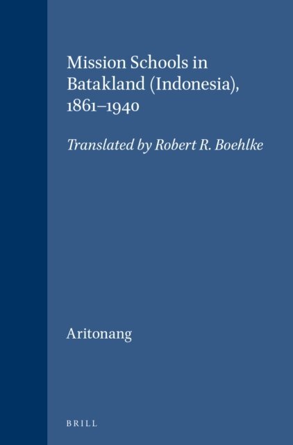 Jan S. Aritonang - Mission Schools in Batakland (Indonesia), 1861-1940, E-bok