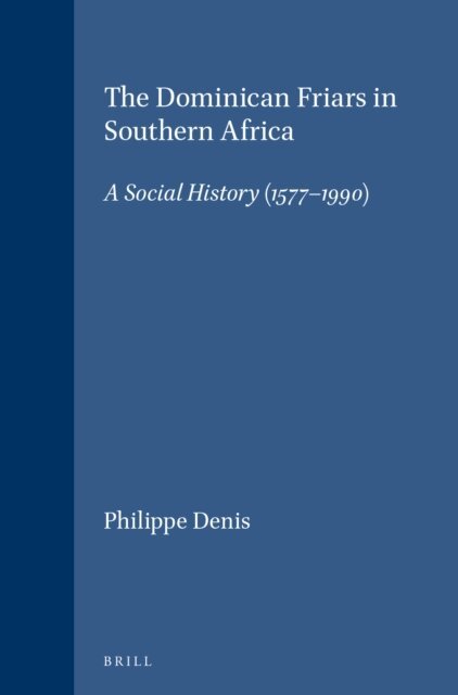 Philippe Denis - Dominican Friars in Southern Africa, E-bok