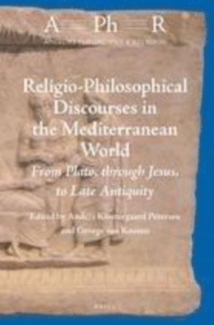 George H. van Kooten, Anders Klostergaard Petersen - Religio-Philosophical Discourses in the Mediterranean World, E-bok
