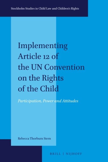 Rebecca Thorburn Stern - Implementing Article 12 of the UN Convention on the Rights of the Child, E-bok