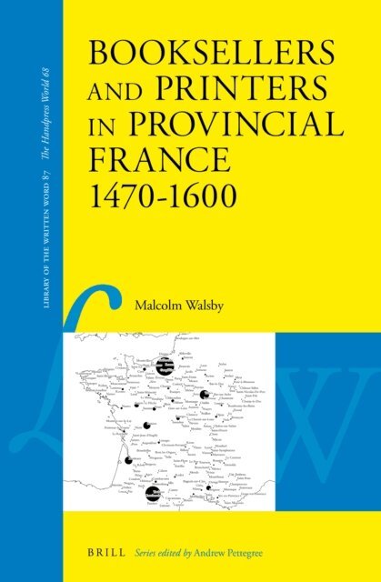 Malcolm Walsby - Booksellers and Printers in Provincial France 1470-1600, E-bok