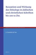 Rezeption und Wirkung des Dekalogs in j�dischen und christlichen Schriften bis 200 n.Chr.