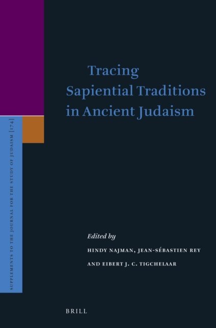 Eibert J.C. Tigchelaar, Jean-Sebastien Rey, Hindy Najman - Tracing Sapiential Traditions in Ancient Judaism, E-bok