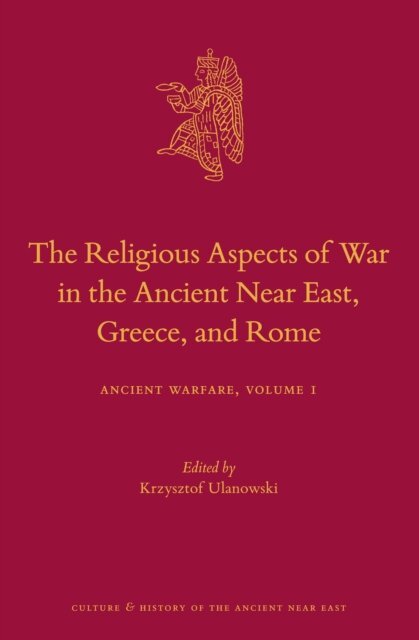 Krzysztof Ulanowski - Religious Aspects of War in the Ancient Near East, Greece, and Rome, E-bok