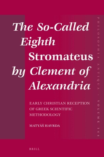 Matyas Havrda - So-Called Eighth Stromateus by Clement of Alexandria, E-bok