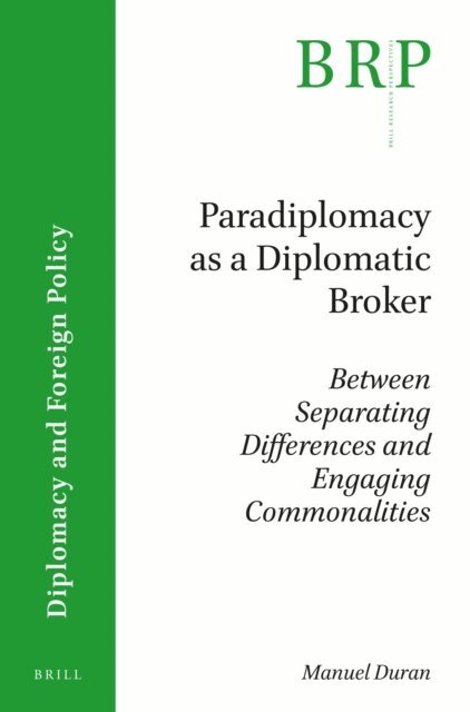 Manuel Duran - Paradiplomacy as a Diplomatic Broker, E-bok