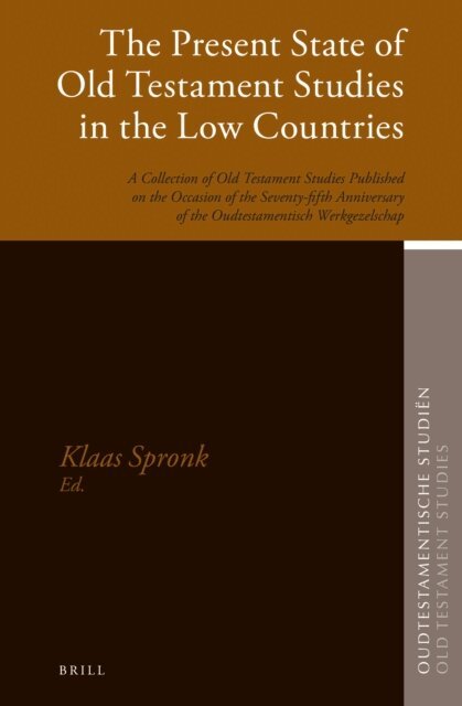 Klaas Spronk - Present State of Old Testament Studies in the Low Countries, E-bok