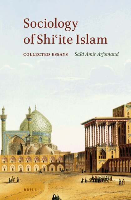 Said Amir Arjomand - Sociology of Shi?ite Islam, E-bok