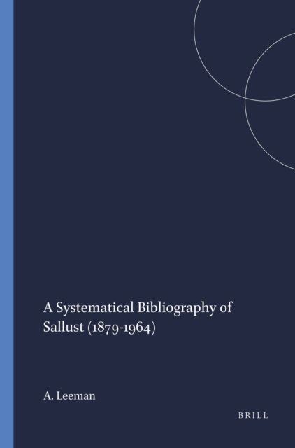 A.D. Leeman - Systematical Bibliography of Sallust (1879-1964), E-bok
