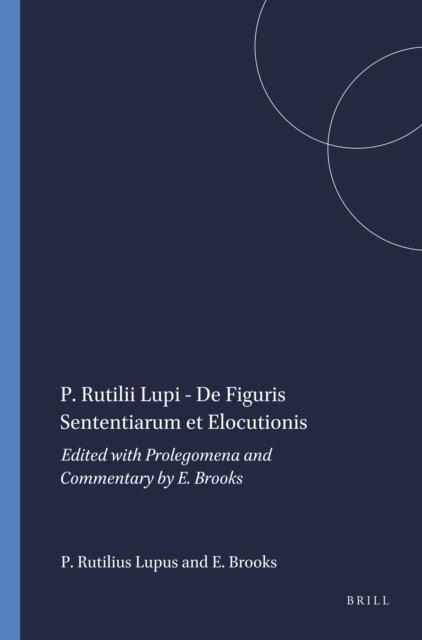 Publius Rutilius Lupus, Edward Brooks - P. Rutilii Lupi - De Figuris Sententiarum et Elocutionis, E-bok