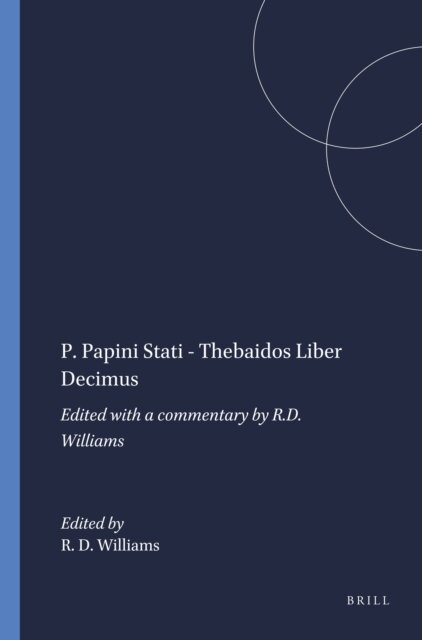 R. D. Williams - P. Papini Stati - Thebaidos Liber Decimus, E-bok