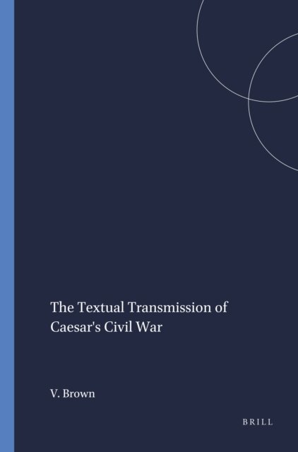 Virginia Brown - Textual Transmission of Caesar's Civil War, E-bok