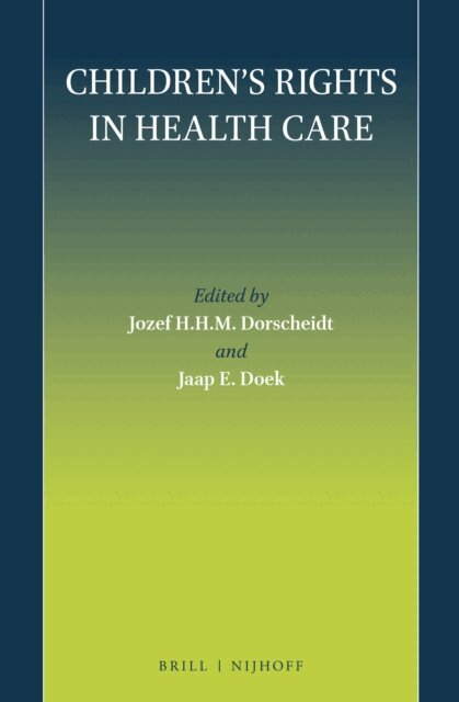 Jaap E. Doek, Jozef H.H.M. Dorscheidt - Children's Rights in Health Care, E-bok