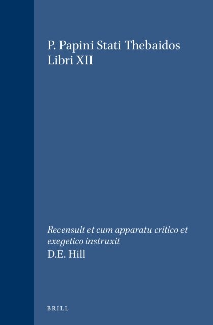 D.E. Hill - P. Papini Stati Thebaidos Libri XII, E-bok