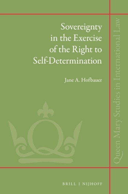 Jane A. Hofbauer - Sovereignty in the Exercise of the Right to Self-Determination, E-bok