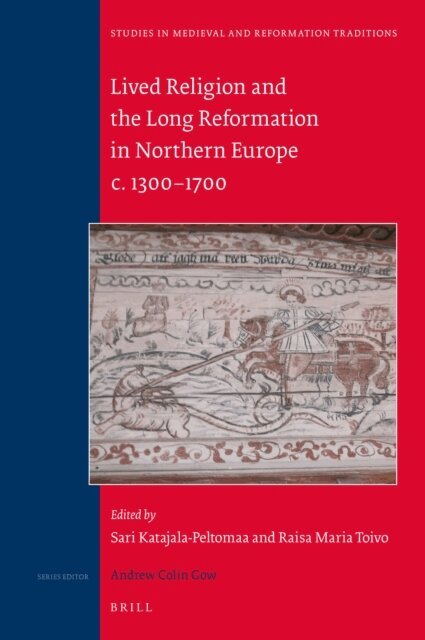 Sari Katajala-Peltomaa, Raisa Maria Toivo - Lived Religion and the Long Reformation in Northern Europe c. 1300-1700, E-bok
