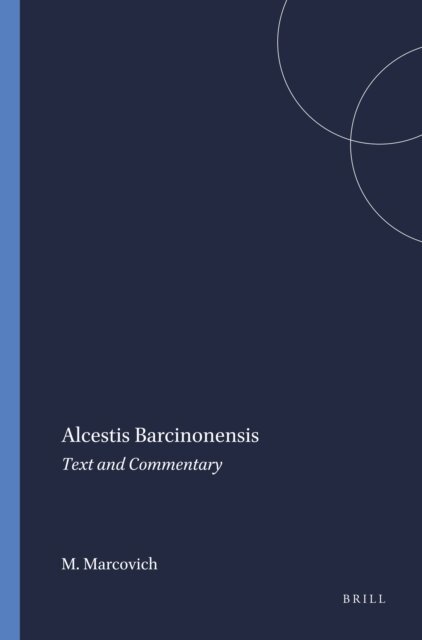 Miroslav Marcovich - Alcestis Barcinonensis, E-bok