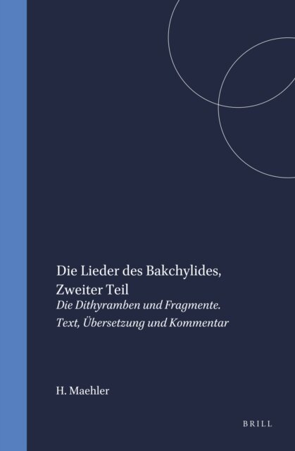 Herwig Maehler - Die Lieder des Bakchylides, Zweiter Teil, E-bok
