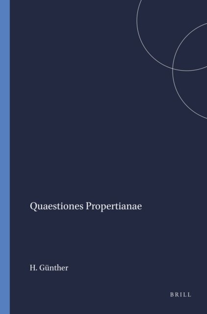 Hans-Christian Gunther - Quaestiones Propertianae, E-bok
