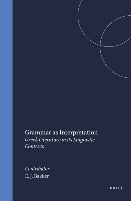 Egbert J. Bakker - Grammar as Interpretation, E-bok