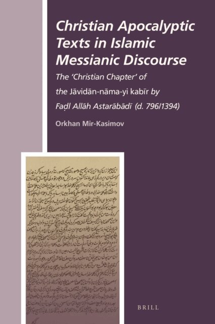 Orkhan Mir-Kasimov - Christian Apocalyptic Texts in Islamic Messianic Discourse, E-bok