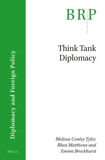 Emma Brockhurst, Rhea Matthews, Melissa Conley Tyler - Think Tank Diplomacy, E-bok