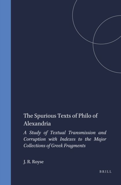 James R. Royse - Spurious Texts of Philo of Alexandria, E-bok