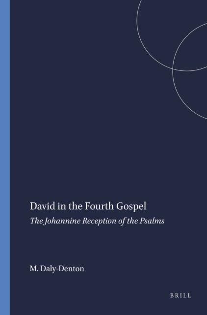 Margaret Daly-Denton - David in the Fourth Gospel, E-bok