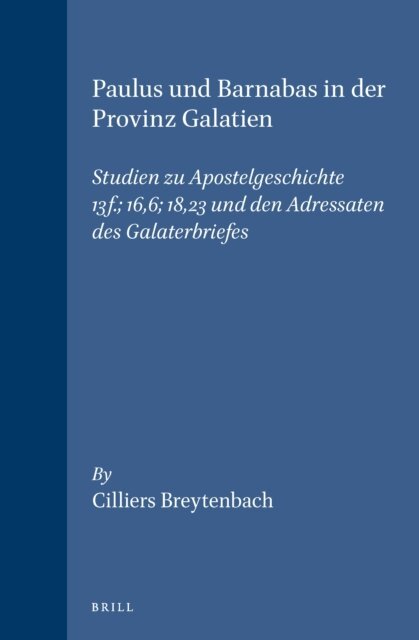 Cilliers Breytenbach - Paulus und Barnabas in der Provinz Galatien, E-bok
