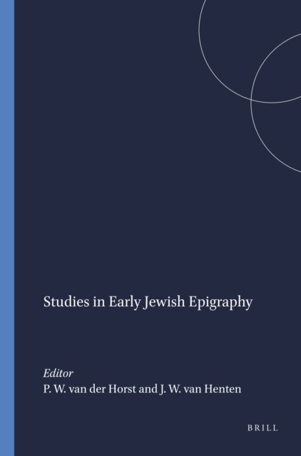 Jan Willem van Henten, Pieter W. van der Horst - Studies in Early Jewish Epigraphy, E-bok