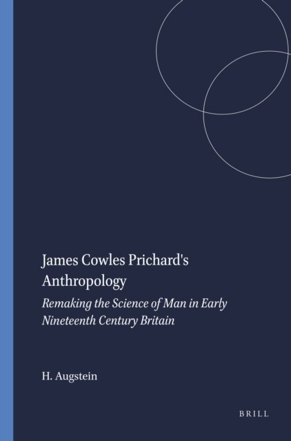 H.F. Augstein - James Cowles Prichard's Anthropology, E-bok