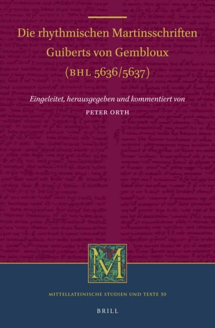 Peter Orth - Die rhythmischen Martinsschriften Guiberts von Gembloux (BHL 5636 / 5637), E-bok
