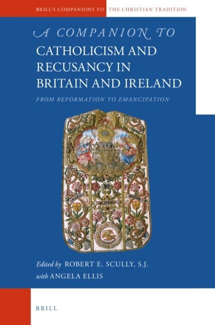 Robert E. Scully SJ - Companion to Catholicism and Recusancy in Britain and Ireland, E-bok