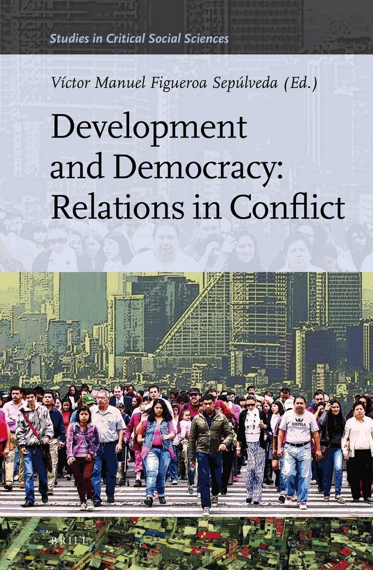 Victor Figueroa Sepulveda - Development and Democracy: Relations in Conflict, Inbunden