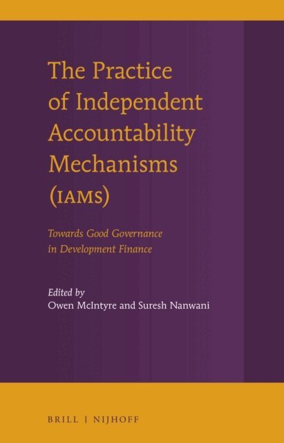 Suresh Nanwani, Owen McIntyre - Practice of Independent Accountability Mechanisms (IAMs), E-bok