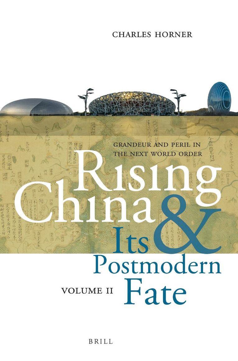 Charles Horner - Rising China and Its Postmodern Fate, Volume II, Häftad