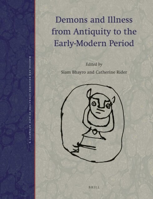 Catherine Rider, Siam Bhayro - Demons and Illness from Antiquity to the Early-Modern Period, E-bok
