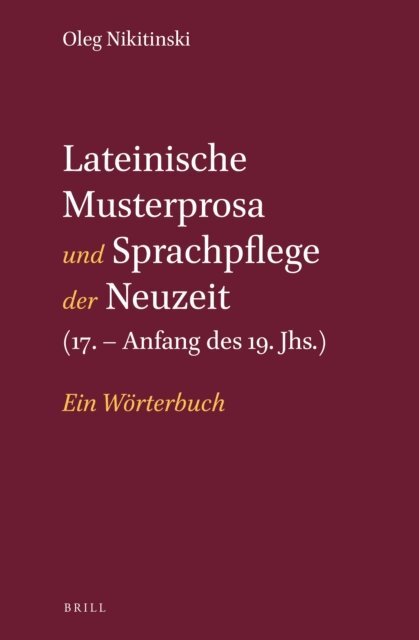 Oleg Nikitinski - Lateinische Musterprosa und Sprachpflege der Neuzeit (17. - Anfang des 19. Jhs.), E-bok