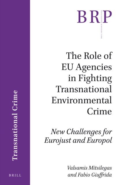 Fabio Giuffrida, Valsamis Mitsilegas - Role of EU Agencies in Fighting Transnational Environmental Crime, E-bok