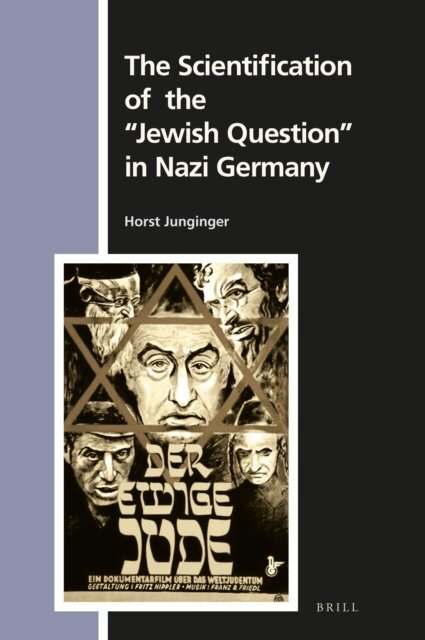 Horst Junginger - Scientification of the &quote;Jewish Question&quote; in Nazi Germany, E-bok