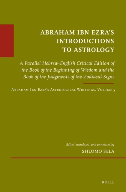 Shlomo Sela - Abraham Ibn Ezra's Introductions to Astrology, E-bok