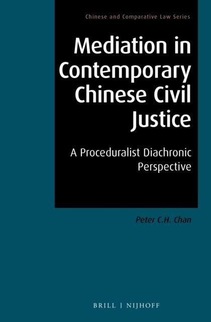 Peter C.H. Chan - Mediation in Contemporary Chinese Civil Justice, E-bok