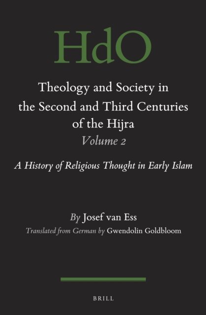 Josef van Ess - Theology and Society in the Second and Third Centuries of the Hijra. Volume 2, E-bok