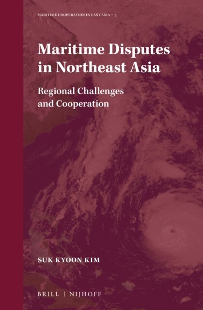 Suk Kyoon Kim - Maritime Disputes in Northeast Asia, E-bok